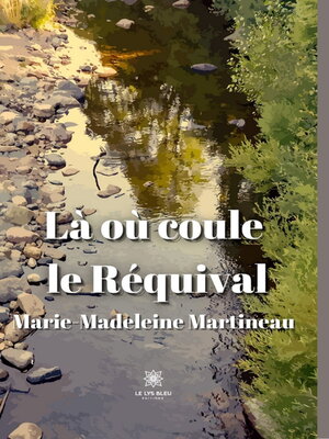cover image of Là où coule le Réquival